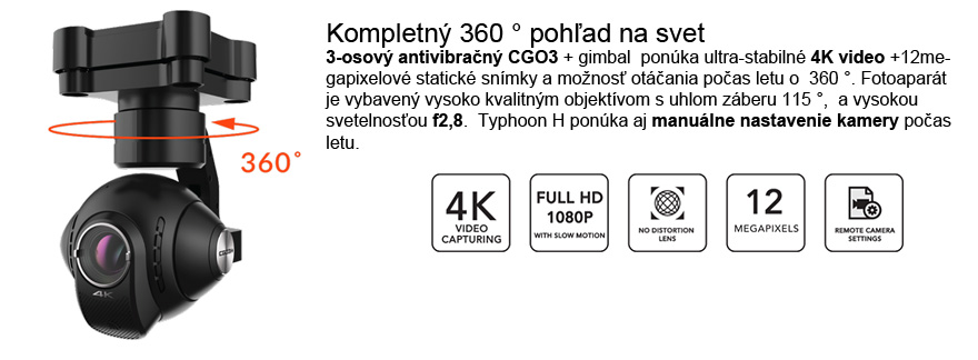 Kompletn 360  pohad na svet 3-os antivibran CGO3 + gimbal kamera ultra-stabiln 4K Ultra High Definition videa, iv 12megapixelov statickch snmok a mon otoi o neurit, 360  rozsah pohybu. CGO3 + gimbal Fotoapart je vybaven vysoko kvalitnho skla 115  zorn pole, irokouhlm objektvom a ponka manulne nastavenie kamery poas letu.